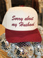 Sorry About My Husband Fabric Hat