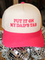 Put It On My Dads Tab Fabric Hat-Pink