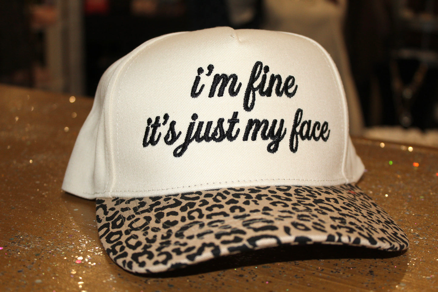 I’m Fine It’s Just My Face - Fabric Hat
