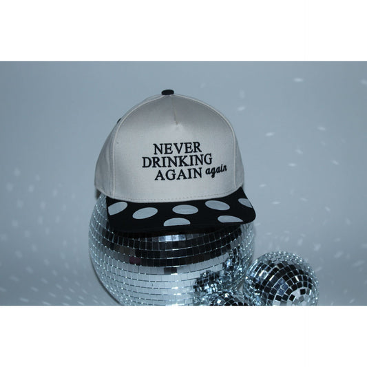 Never Drinking Again again Fabric Hat