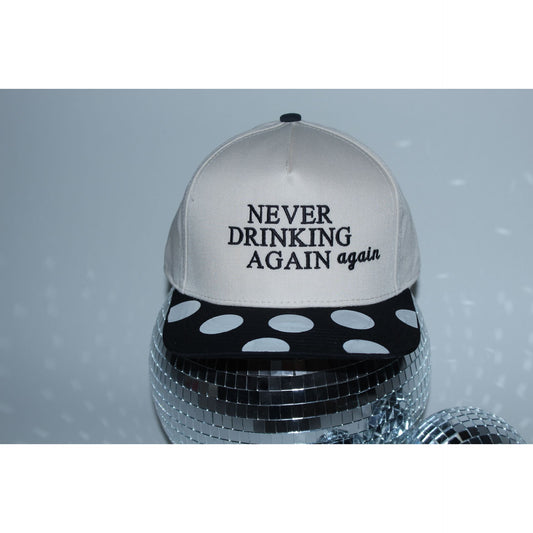 Never Drinking Again again Fabric Hat
